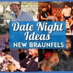 20 Best Date Night Ideas New Braunfels for a Romantic Outing