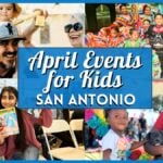 Family Adventures: Kids Events in San Antonio in April 2026