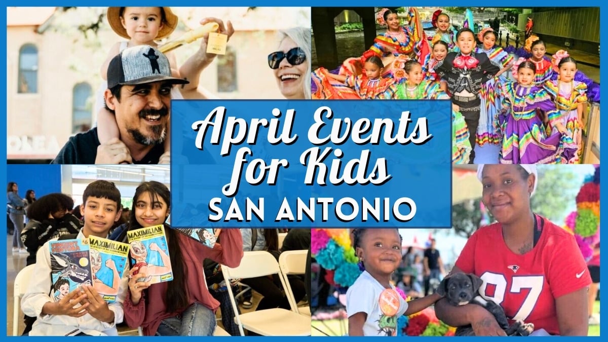 Children Occasions In San Antonio In April 2026 Children Occasions In San Antonio In April 2026
