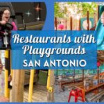 10 Best San Antonio Restaurants with Playgrounds: Where to Eat and Play!
