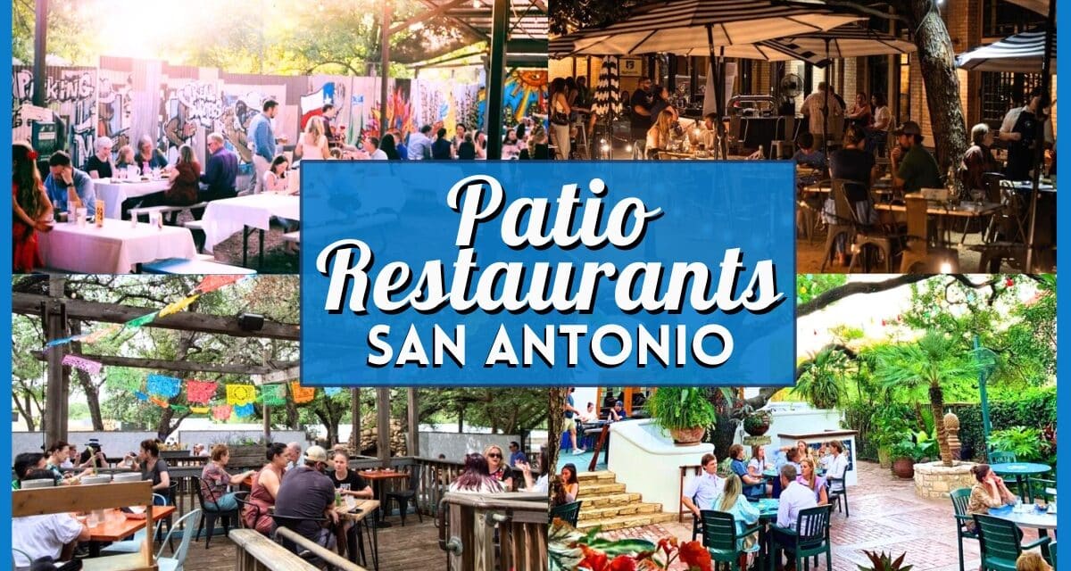 10 Best Patio Restaurants San Antonio for Outdoor Dining
