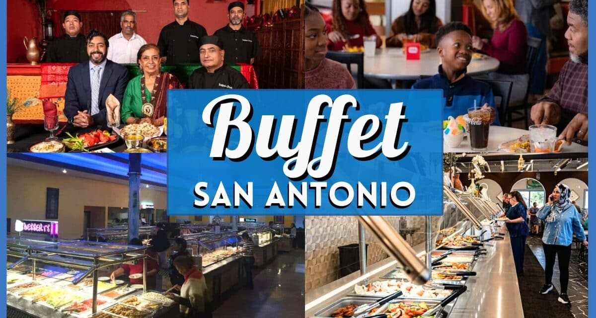 10 Best Buffet San Antonio Spots for All-You-Can-Eat Fans