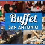 10 Best Buffet San Antonio Spots for All-You-Can-Eat Fans