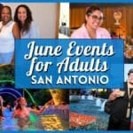 June 2026 Events in San Antonio for Adults From Concerts to Comedy