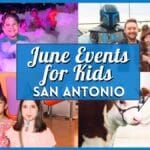 Kids Events in San Antonio in June 2026 for Summer Break Fun