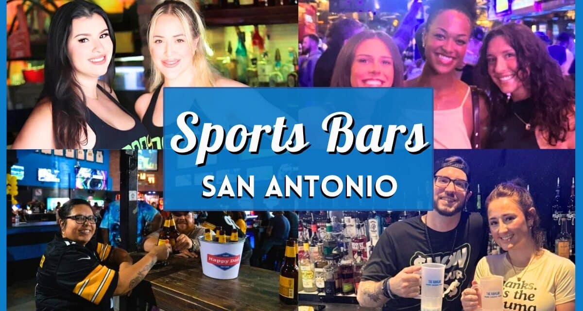 Best San Antonio Sports Bars for the Ultimate Game Day