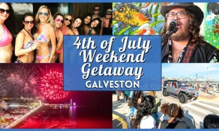 4th of July Weekend Getaway to Galveston: The Ultimate San Antonio Guide