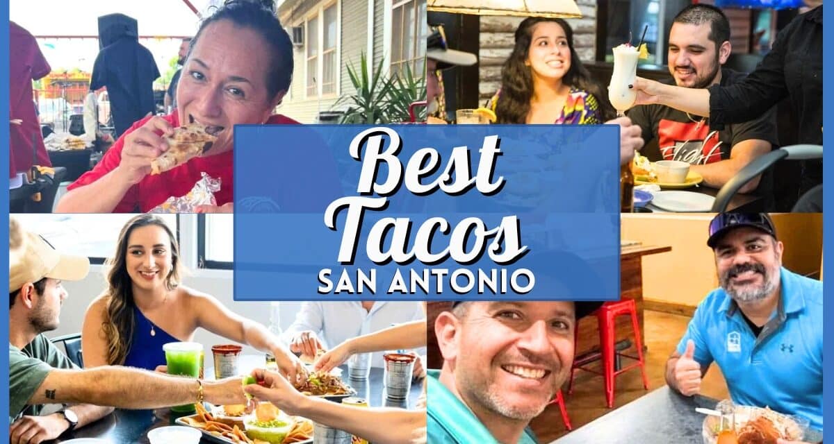 10 Best Tacos San Antonio: Ultimate 2026 Guide to Taquerias