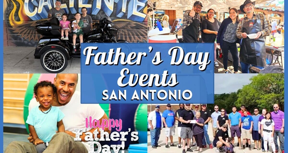 Best Father’s Day Events San Antonio Has to Offer for Dad