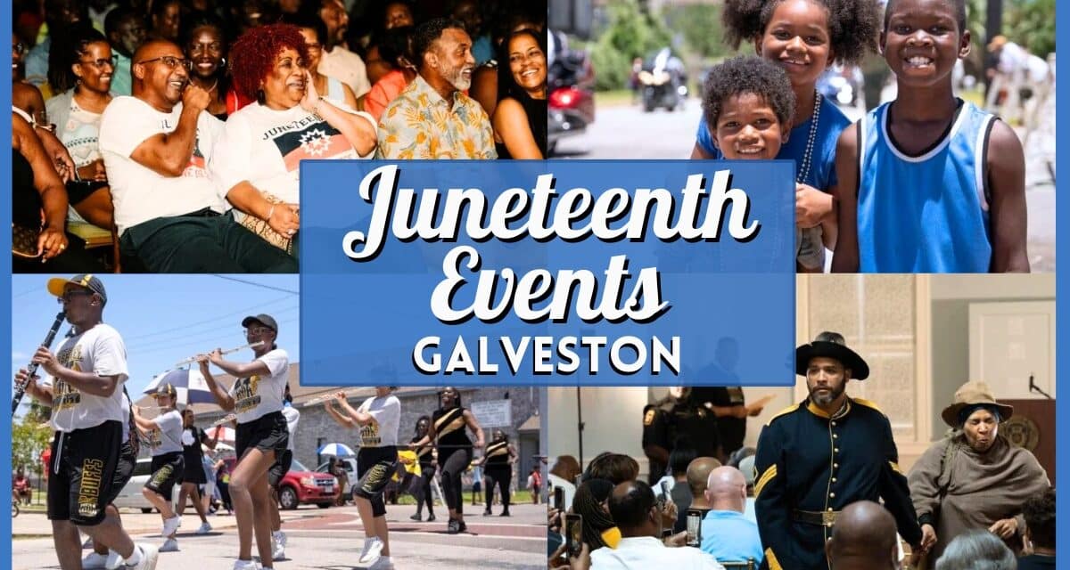 Guide to the 2026 Juneteenth Events in Galveston | San Antonio to Galveston Road Trip Guide