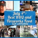 July 4th San Antonio: Best BBQ and Fireworks Food