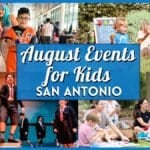 Best Kids Events in San Antonio in August 2026 Before School Starts