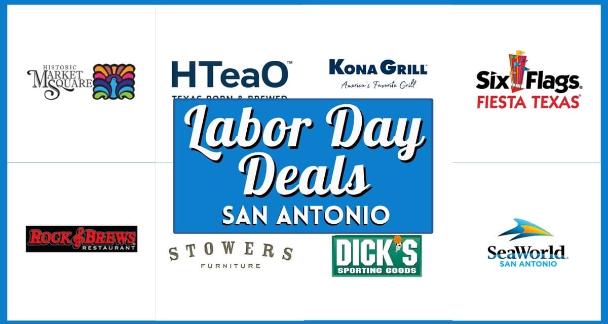 Best Labor Day Deals San Antonio 2026: Dining, Sales & Staycations