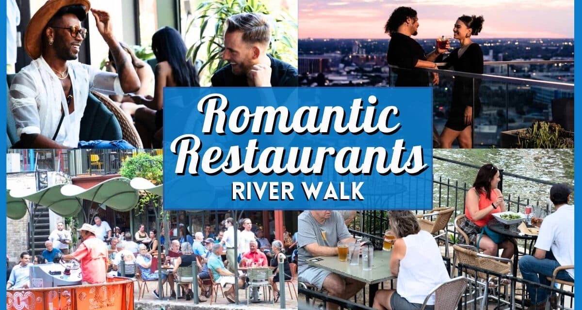 Best Romantic River Walk Restaurants for a Friday Night Date