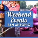 Things To Do This Weekend in San Antonio – August 28 – August 30, 2026
