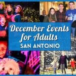 A River Walk Christmas and More: December 2026 Events in San Antonio for Adults
