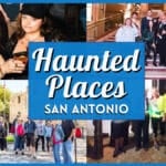 Ghostly San Antonio: Most Haunted Historic Sites & Hotel Tours
