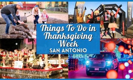 15+ Top Things to Do in San Antonio Thanksgiving Week (2026)